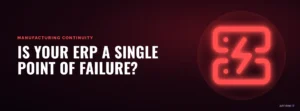 Is your ERP a single point of failure?